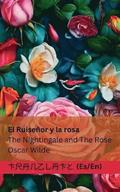 Ruise�or y la Rosa / The Nightingale and The Rose