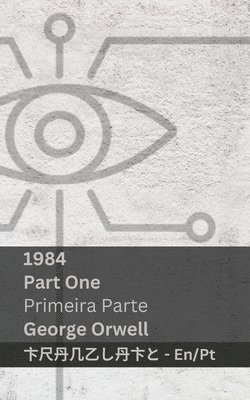 George Orwell - 1984 (Part One / Primeira Parte), Häftad