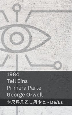 George Orwell - 1984 (Teil Eins / Primera Parte), Häftad