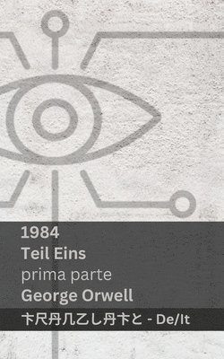 George Orwell - 1984 (Teil Eins / Prima Parte), Häftad