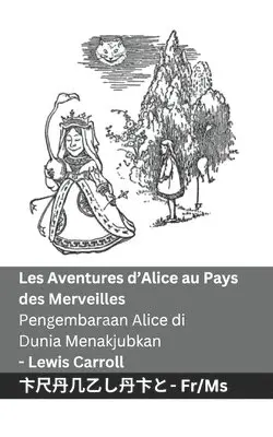Lewis Carroll - Les Aventures d'Alice au Pays des Merveilles / Pengembaraan Alice di Dunia Menakjubkan, Häftad. Tillgänglighet: Lägg i varukorg