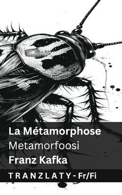 Franz Kafka - La Métamorphose / Muodonmuutos, Häftad