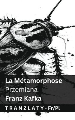 Franz Kafka - La Métamorphose / Przemiana, Häftad