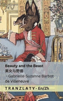 Gabrielle-Suzanne Barbot De Villeneuve - Beauty and the Beast / 美女与野兽, Häftad