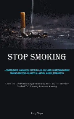 Larry Meyer - Stop Smoking, Häftad. Tillgänglighet: Lägg i varukorg