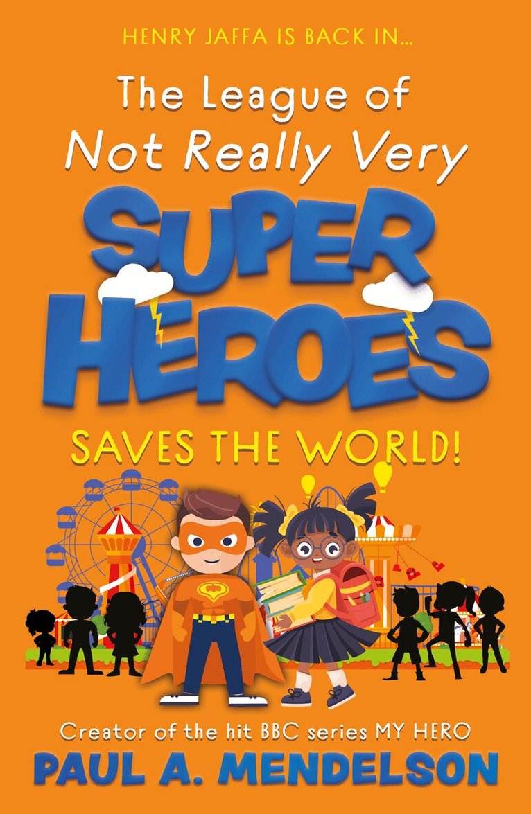 Paul A. Mendelson - League of Not Really Very Super Heroes Saves the World!, Häftad