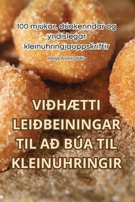 Helga Andrésdóttir - ViðhÆtti Leiðbeiningar Til Að Búa Til Kleinuhringir, Häftad. Tillgänglighet: Lägg i varukorg