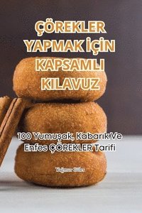 Çörekler Yapmak ?ç?n Kapsamli Kilavuz