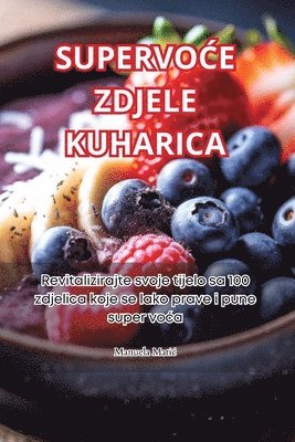 Manuela Matic - SupervoĆe Zdjele Kuharica, Häftad. Tillgänglighet: Tillfälligt slut