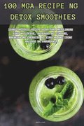 100 MGA Recipe Ng Detox Smoothies
