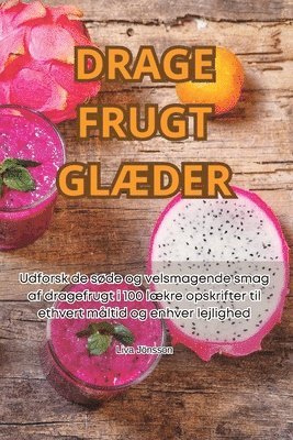 Liva Jönsson - Drage Frugt GlÆder, Häftad. Tillgänglighet: Lägg i varukorg