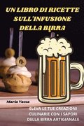 Libro Di Ricette Sull'infusione Della Birra