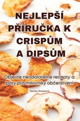 Simona Zemanová - Nejlepsí PŘíruČka K CrispŮm a DipsŮm, Häftad. Tillgänglighet: Lägg i varukorg