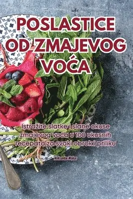 Aleksandar Mlakar - Poslastice Od Zmajevog VoĆa, Häftad. Tillgänglighet: Lägg i varukorg
