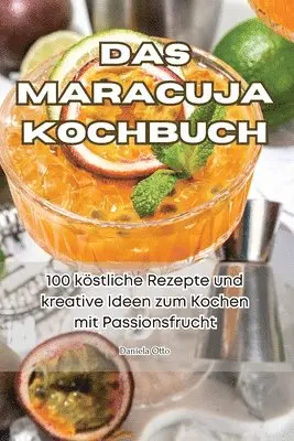 Daniela Otto - Maracuja Kochbuch, Häftad. Tillgänglighet: Lägg i varukorg
