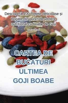Lucian Stan - Cartea de Bucaturi Ultimea Goji Boabe, Häftad. Tillgänglighet: Lägg i varukorg