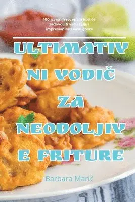 Barbara Maric - Ultimativni VodiČ Za Neodoljive Friture, Häftad. Tillgänglighet: Tillfälligt slut