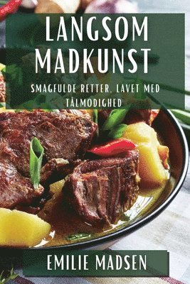 Emilie Madsen - Langsom Madkunst, Häftad. Tillgänglighet: Lägg i varukorg