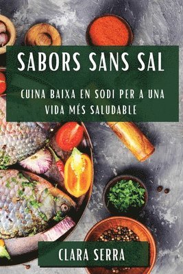 Clara Serra - Sabors Sans Sal, Häftad. Tillgänglighet: Lägg i varukorg
