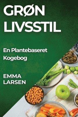 Emma Larsen - Grøn Livsstil, Häftad. Tillgänglighet: Tillfälligt slut