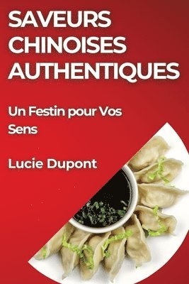 Lucie DuPont - Saveurs Chinoises Authentiques, Häftad. Tillgänglighet: Lägg i varukorg