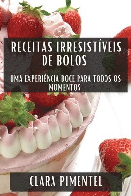 Receitas Irresistíveis de Bolos