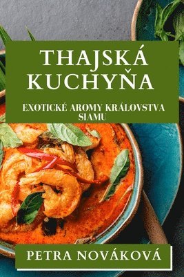 Petra Nováková - Thajská Kuchyňa, Häftad. Tillgänglighet: Lägg i varukorg