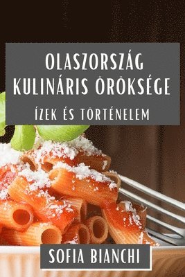 Sofia Bianchi - Olaszország Kulináris Öröksége, Häftad. Tillgänglighet: Lägg i varukorg