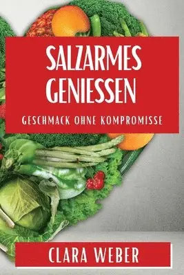 Clara Weber - Salzarmes Genießen, Häftad. Tillgänglighet: Lägg i varukorg