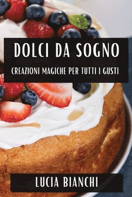 Lucia Bianchi - Dolci da Sogno, Häftad. Tillgänglighet: Tillfälligt slut