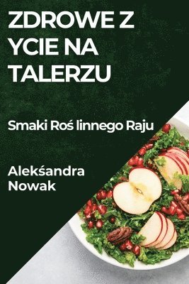 Aleksandra Nowak - Zdrowe Życie na Talerzu, Häftad. Tillgänglighet: Lägg i varukorg