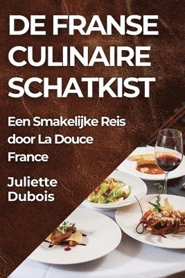 Juliette DuBois - De Franse Culinaire Schatkist, Häftad. Tillgänglighet: Lägg i varukorg