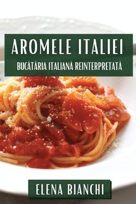 Elena Bianchi - Aromele Italiei, Häftad. Tillgänglighet: Lägg i varukorg