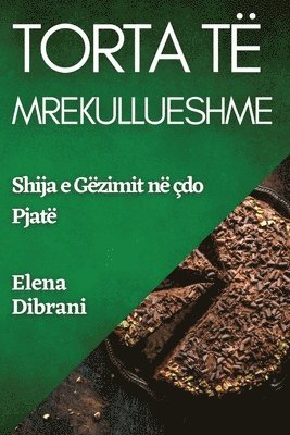 Torta Të Mrekullueshme