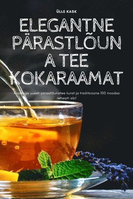 Elegantne Pärastlõuna Tee Kokaraamat