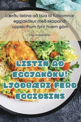 Lilja Andrésdóttir - Listin Að Eggjaköku! LjóðbÆri Ferð Eggiðsins, Häftad. Tillgänglighet: Lägg i varukorg