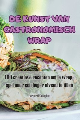Harper O'Callaghan - de Kunst Van Gastronomisch Wrap, Häftad. Tillgänglighet: Lägg i varukorg