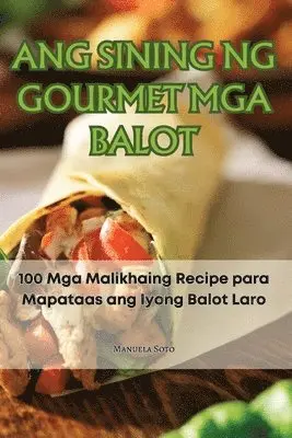 Manuela Soto - Ang Sining Ng Gourmet MGA Balot, Häftad. Tillgänglighet: Tillfälligt slut