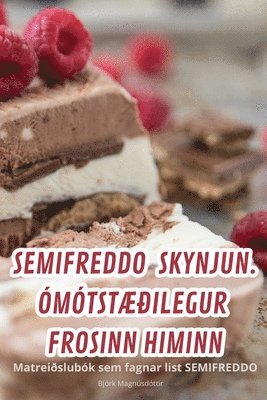 Semifreddo Skynjun. ÓmótstÆðilegur Frosinn Himinn