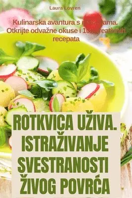 Rotkvica Uziva. Istrazivanje Svestranosti Zivog PovrĆa