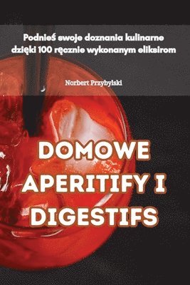 Norbert Przybylski - Domowe Aperitify I Digestifs, Häftad