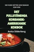 Det Fullständiga Koreansk-Amerikansk Kokbok