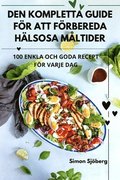 Den Kompletta Guide För Att Förbereda Hälsosa Måltider