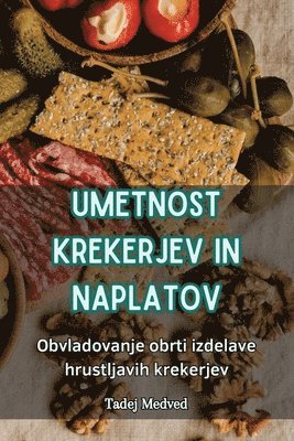 Tadej Medved - Umetnost Krekerjev in Naplatov, Häftad. Tillgänglighet: Lägg i varukorg