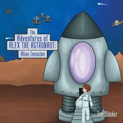 Tom Oldaker - Adventures of Alex the Astronaut, Häftad. Tillgänglighet: Lägg i varukorg