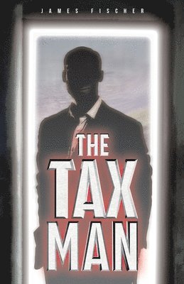James Fischer - Tax Man, Häftad. Tillgänglighet: Lägg i varukorg