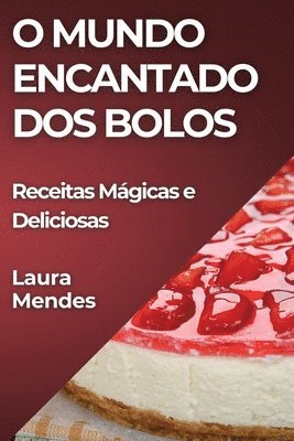 Laura Mendes - O Mundo Encantado dos Bolos, Häftad