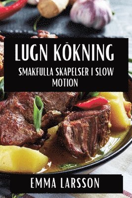 Emma Larsson - Lugn Kökning, Häftad. Tillgänglighet: Lägg i varukorg