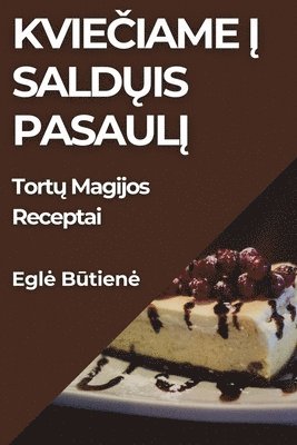 Kviečiame į Saldųis Pasaulį