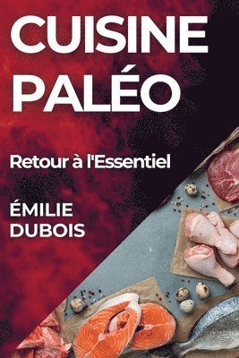 Émilie DuBois - Cuisine Paléo, Häftad. Tillgänglighet: Lägg i varukorg